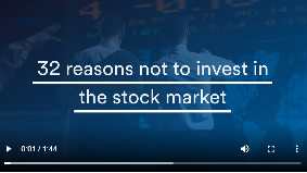 Video: 32 reasons not to invest in the stock market